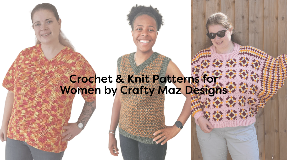 Crochet & Knit Patterns for Women by Crafty Maz Designs