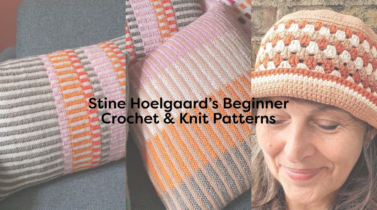 Stine Hoelgaard’s Beginner Crochet & Knit Patterns