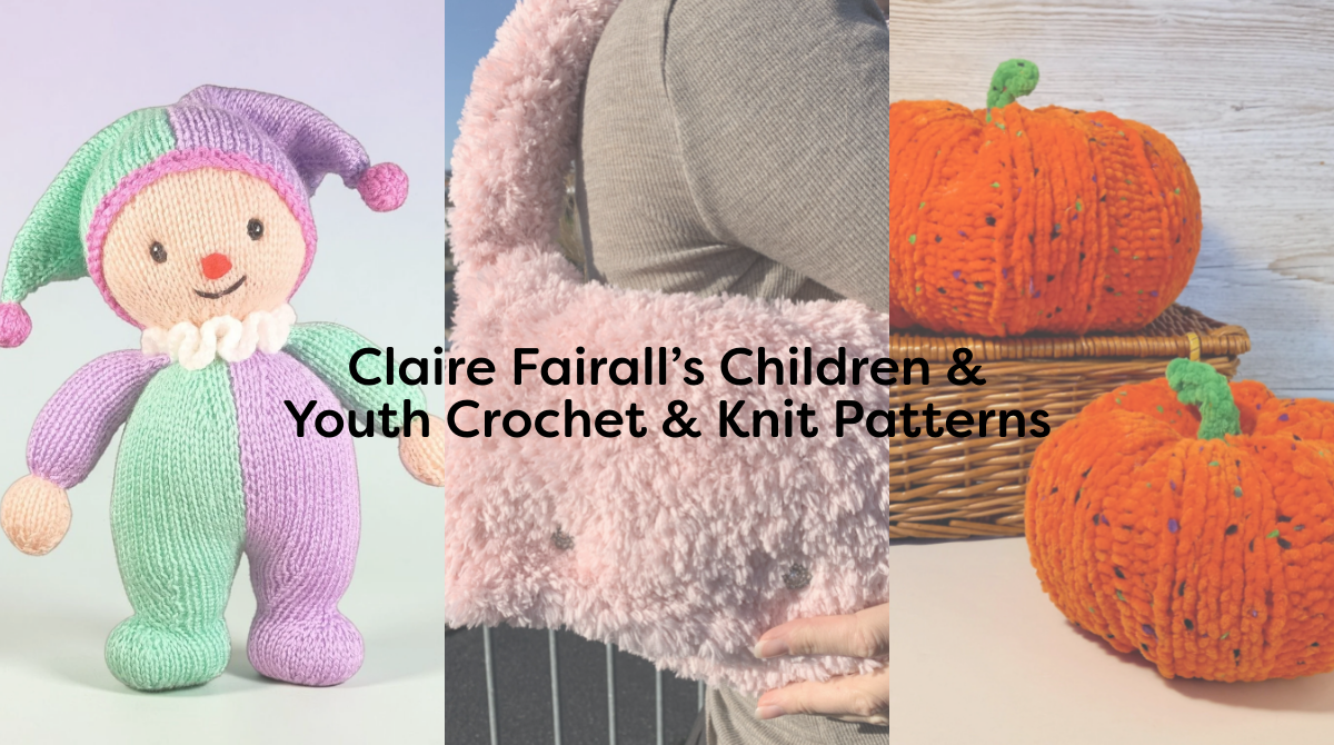Claire Fairall’s Children & Youth Crochet & Knit Patterns
