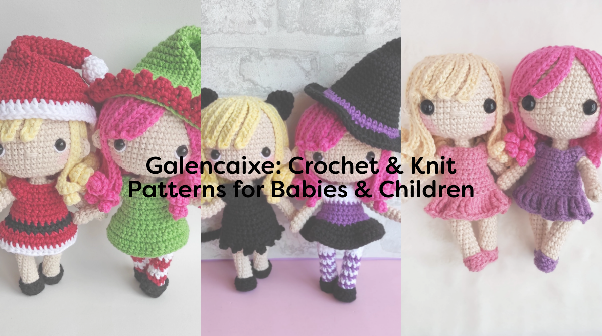 Galencaixe: Crochet & Knit Patterns for Babies & Children