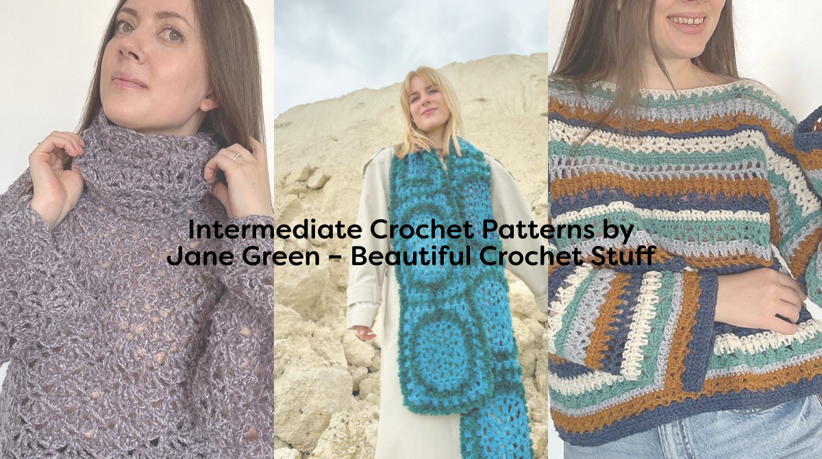 Intermediate Crochet Patterns by Jane Green – Beautiful Crochet Stuff