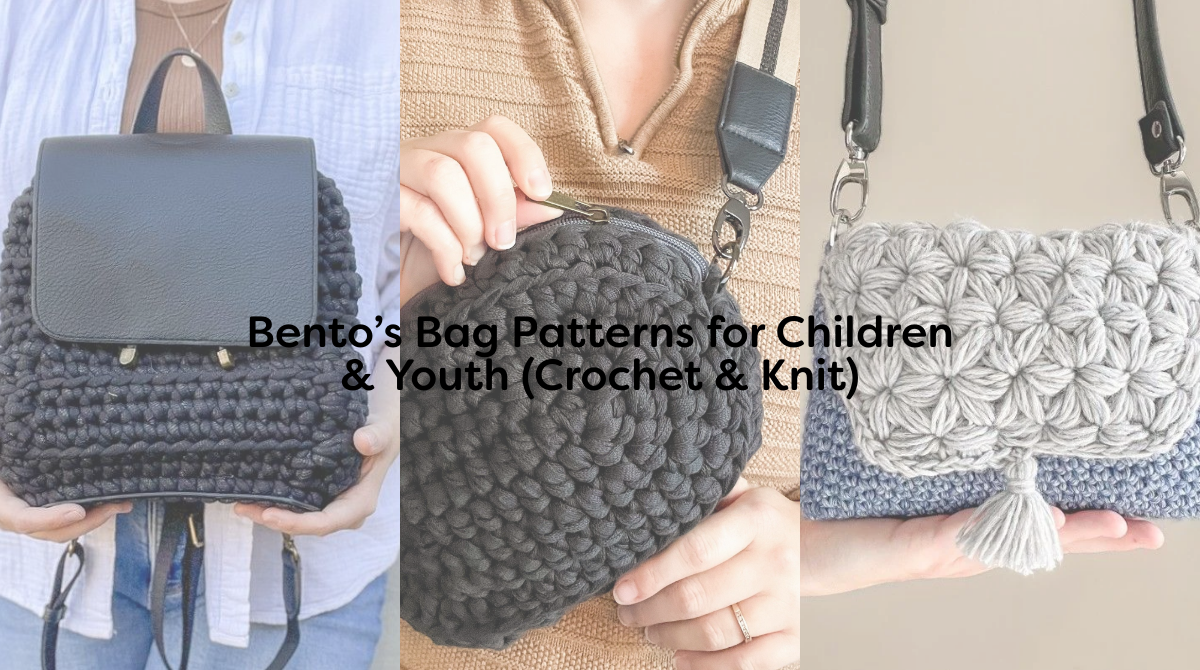 Bento’s Bag Patterns for Children & Youth (Crochet & Knit)