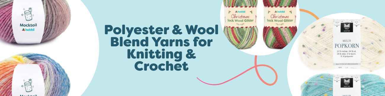 Polyester & Wool Blend Yarns for Knitting & Crochet