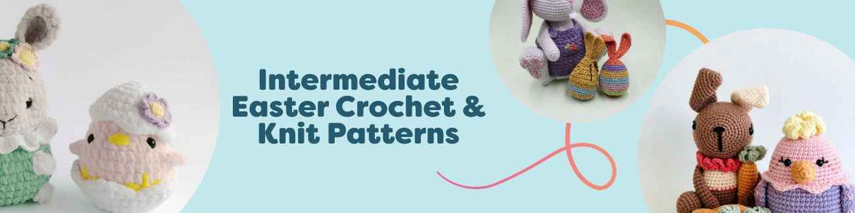 Intermediate Easter Crochet & Knit Patterns