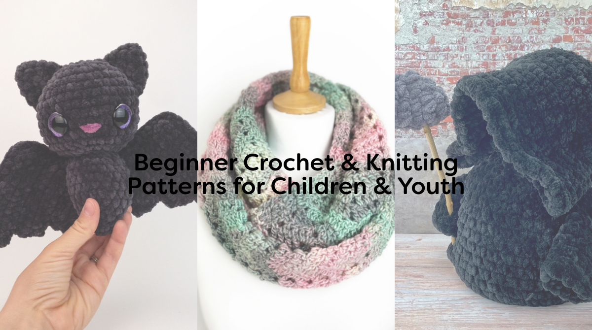 Beginner Crochet & Knitting Patterns for Children & Youth