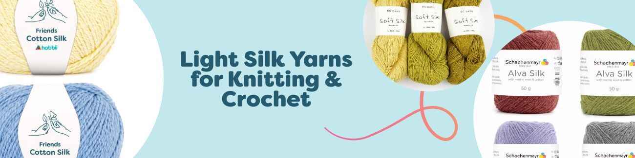 Light Silk Yarns for Knitting & Crochet