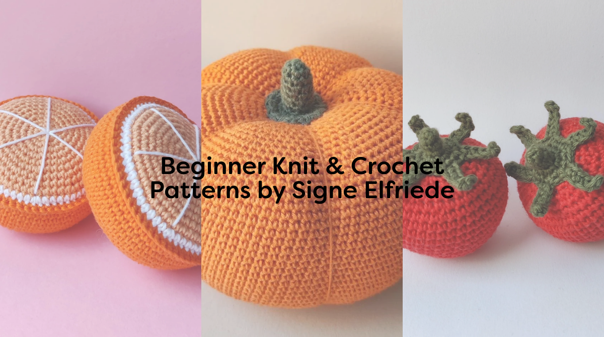 Beginner Knit & Crochet Patterns by Signe Elfriede
