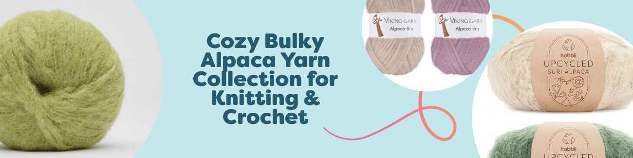 Cozy Bulky Alpaca Yarn Collection for Knitting & Crochet