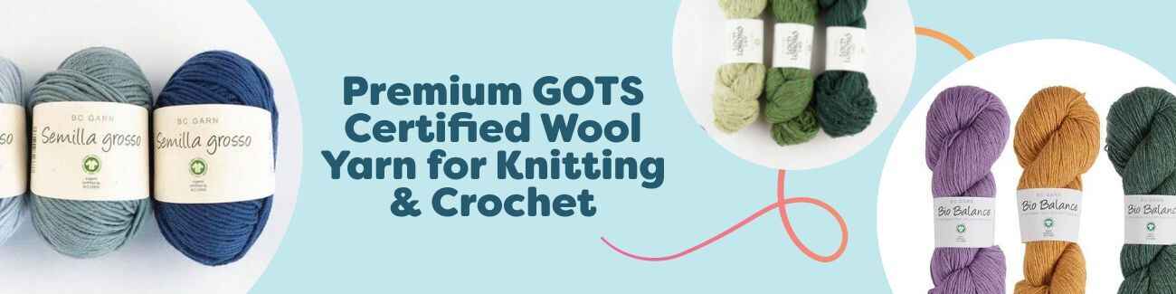 Premium GOTS Certified Wool Yarn for Knitting & Crochet