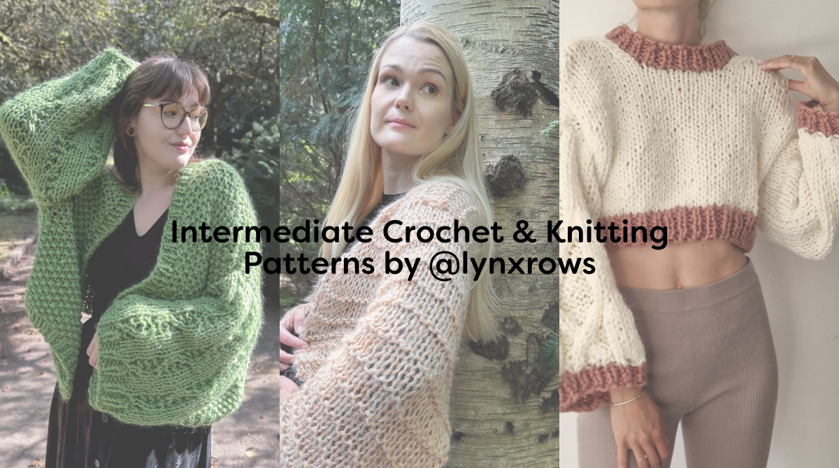 Intermediate Crochet & Knitting Patterns by @lynxrows