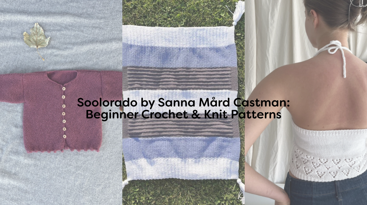 Soolorado by Sanna Mård Castman: Beginner Crochet & Knit Patterns