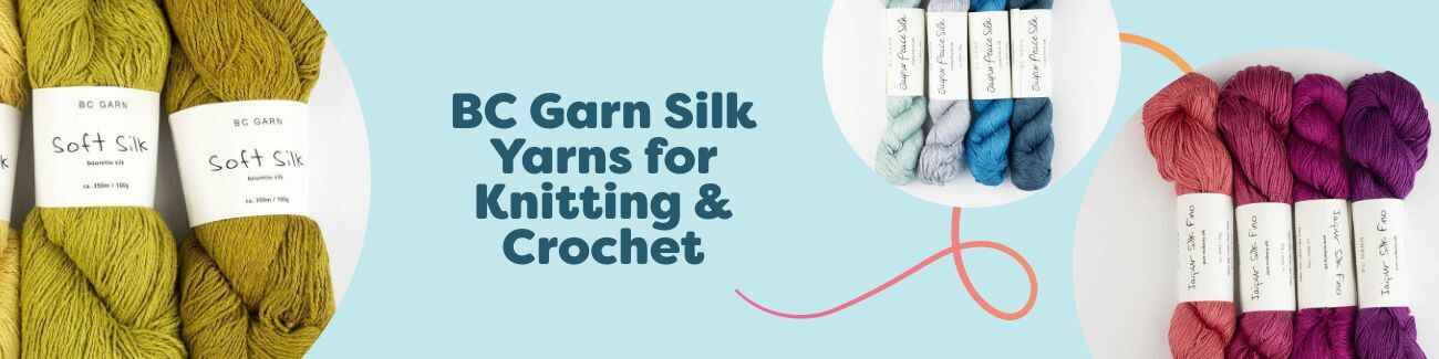 BC Garn Silk Yarns for Knitting & Crochet