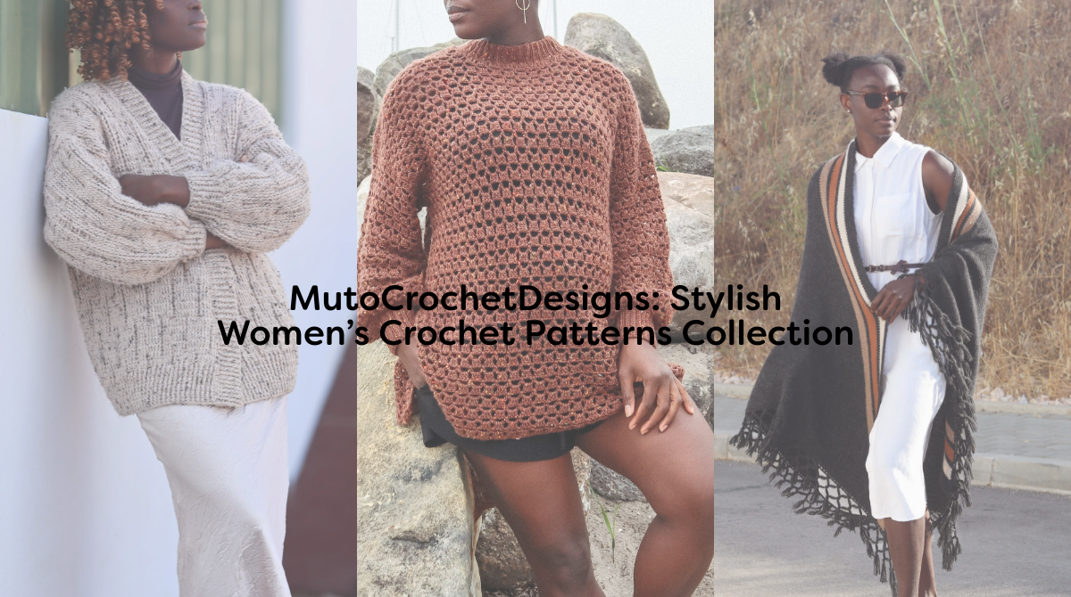 MutoCrochetDesigns: Stylish Women’s Crochet Patterns Collection