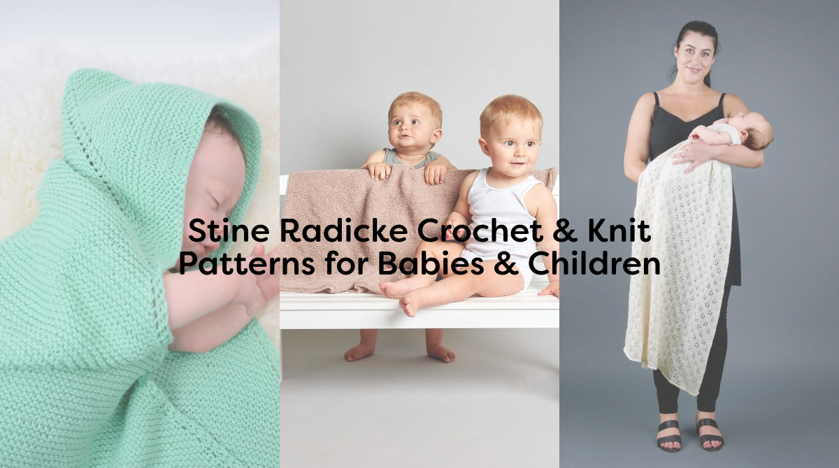 Stine Radicke Crochet & Knit Patterns for Babies & Children