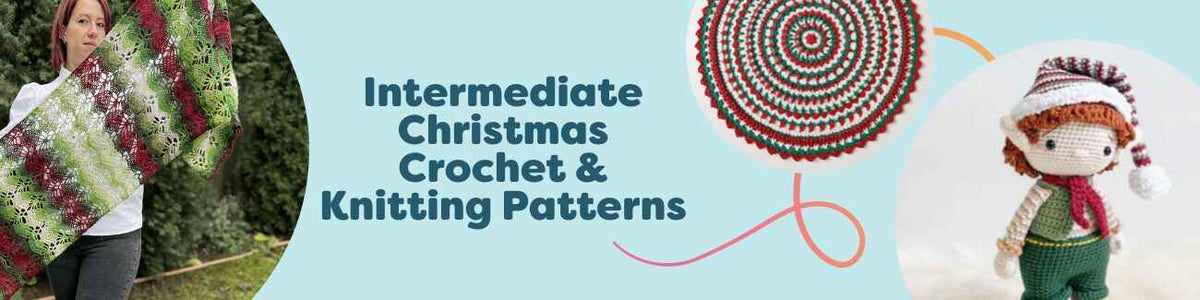Intermediate Christmas Crochet & Knitting Patterns