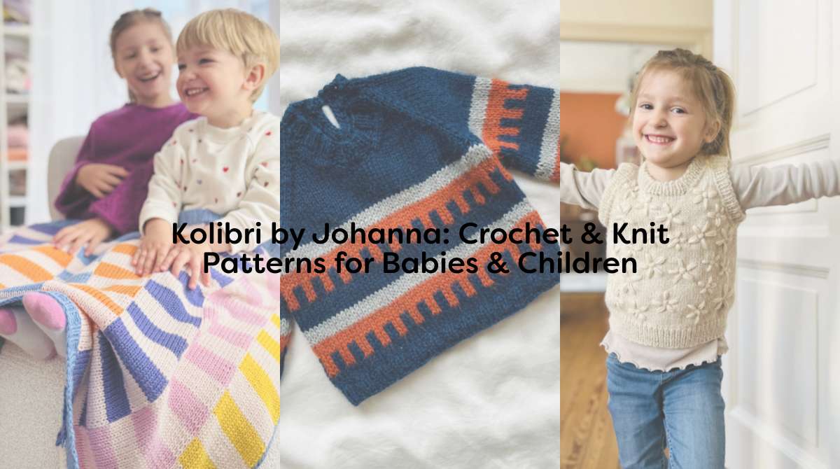 Kolibri by Johanna: Crochet & Knit Patterns for Babies & Children