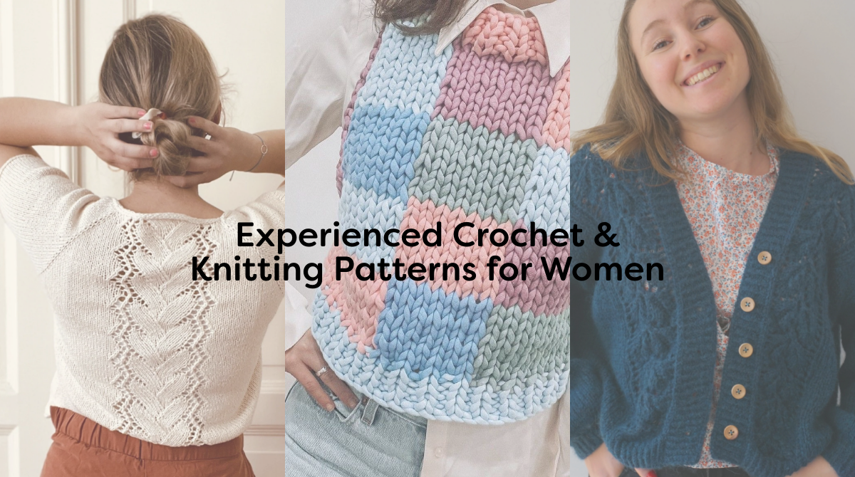 Experienced Crochet & Knitting Patterns for Women