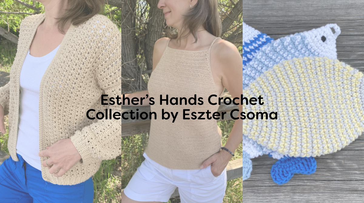 Esther’s Hands Crochet Collection by Eszter Csoma