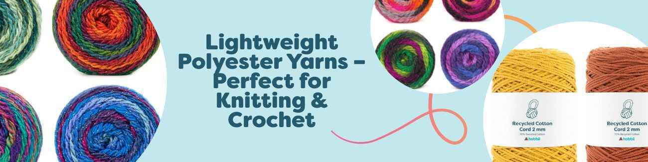 Lightweight Polyester Yarns – Perfect for Knitting & Crochet