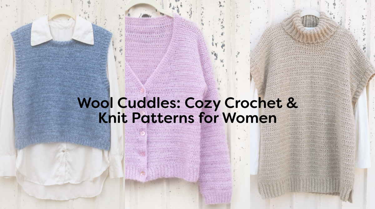 Wool Cuddles: Cozy Crochet & Knit Patterns for Women