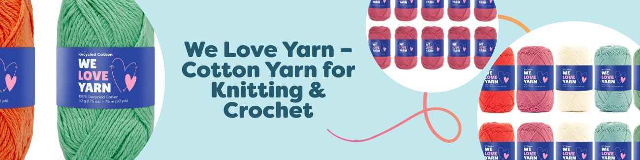 We Love Yarn – Cotton Yarn for Knitting & Crochet