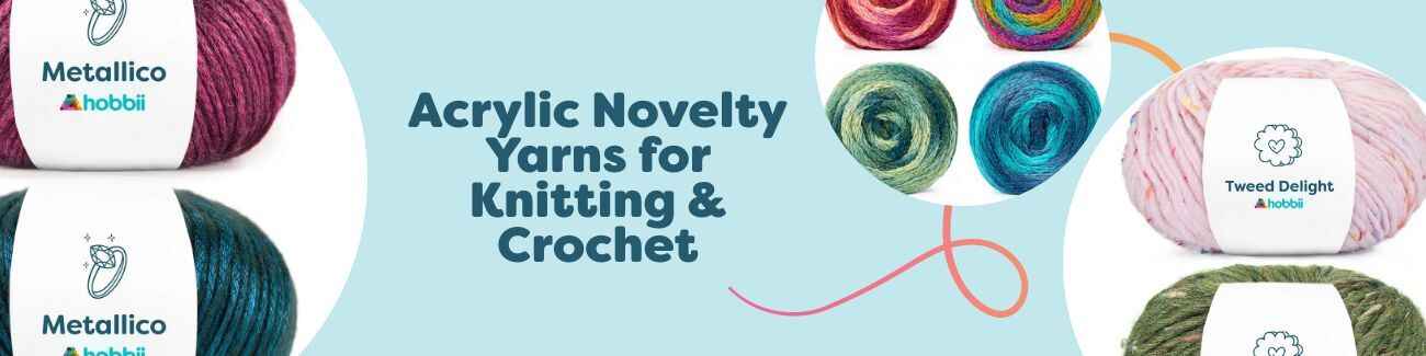 Acrylic Novelty Yarns for Knitting & Crochet