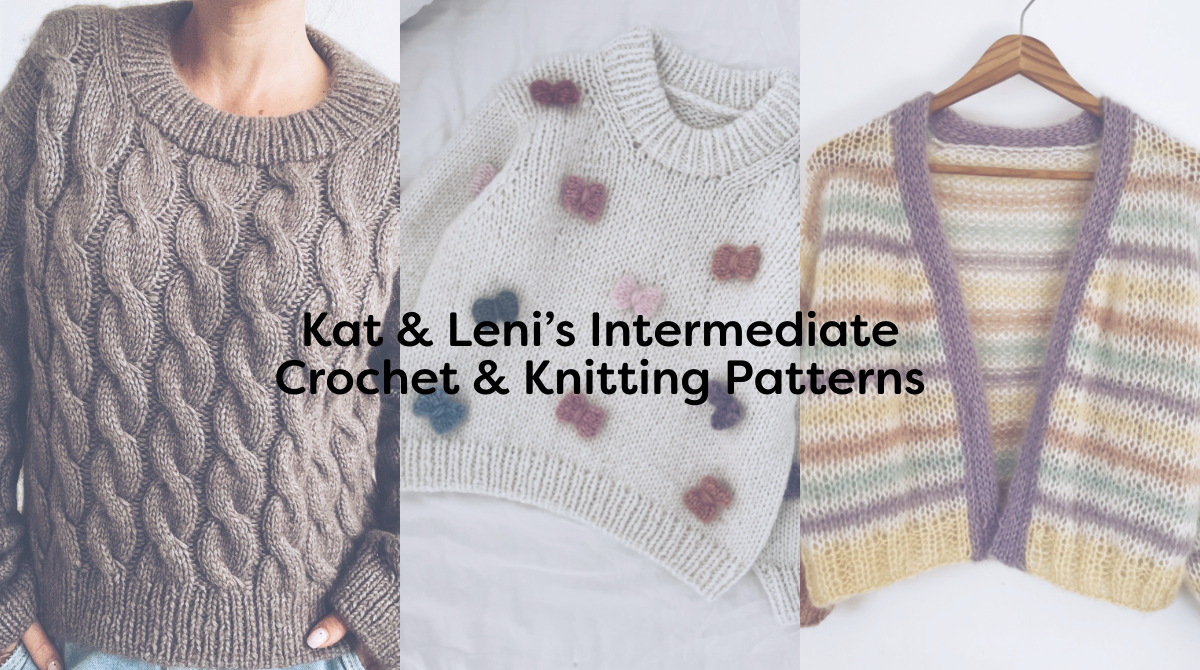 Kat & Leni’s Intermediate Crochet & Knitting Patterns