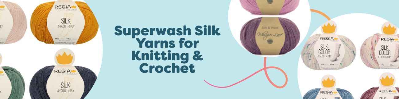 Superwash Silk Yarns for Knitting & Crochet
