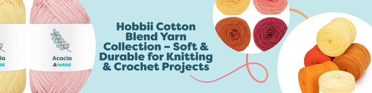 Hobbii Cotton Blend Yarn Collection – Soft & Durable for Knitting & Crochet Projects