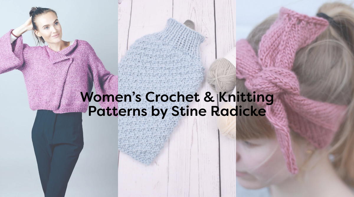 Women’s Crochet & Knitting Patterns by Stine Radicke