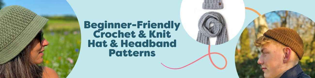 Beginner-Friendly Crochet & Knit Hat & Headband Patterns