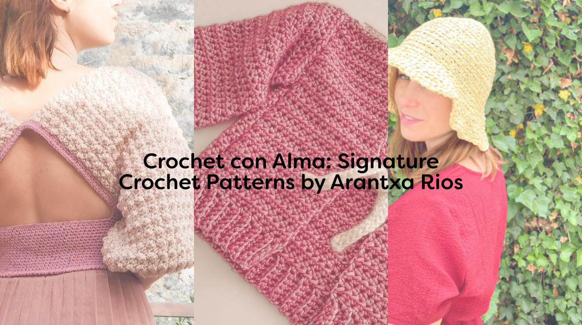 Crochet con Alma: Signature Crochet Patterns by Arantxa Rios