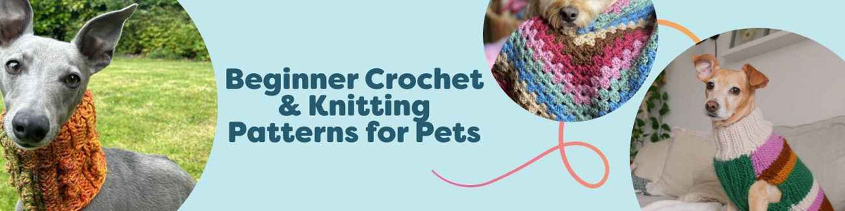 Beginner Crochet & Knitting Patterns for Pets