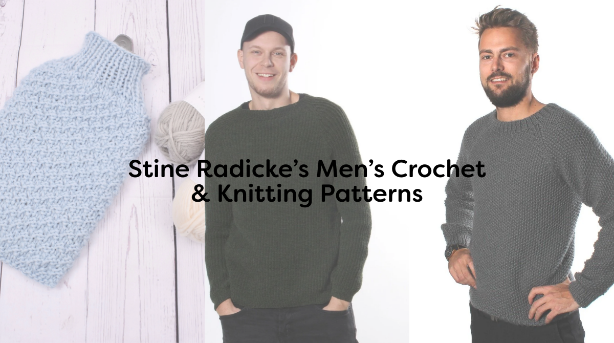 Stine Radicke’s Men’s Crochet & Knitting Patterns