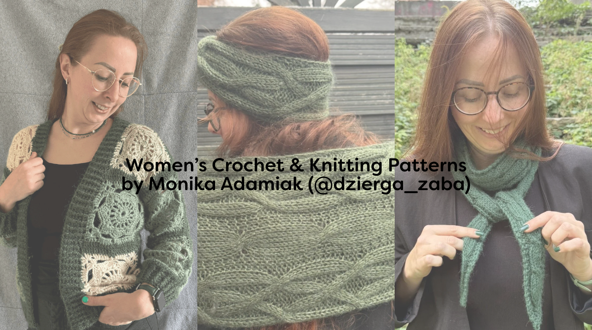 Women’s Crochet & Knitting Patterns by Monika Adamiak (@dzierga_zaba)