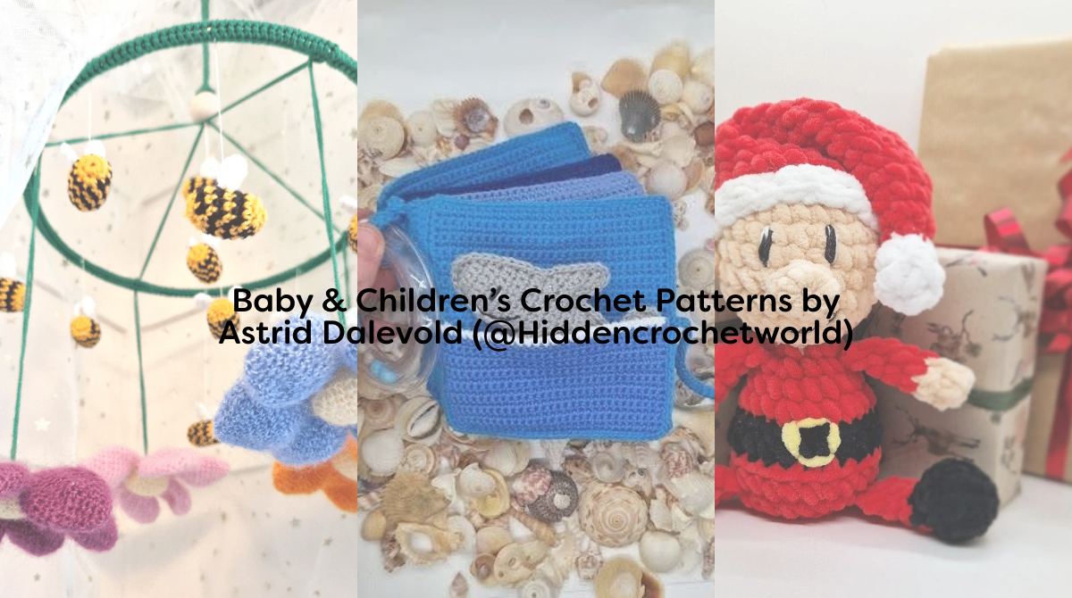 Baby & Children’s Crochet Patterns by Astrid Dalevold (@Hiddencrochetworld)