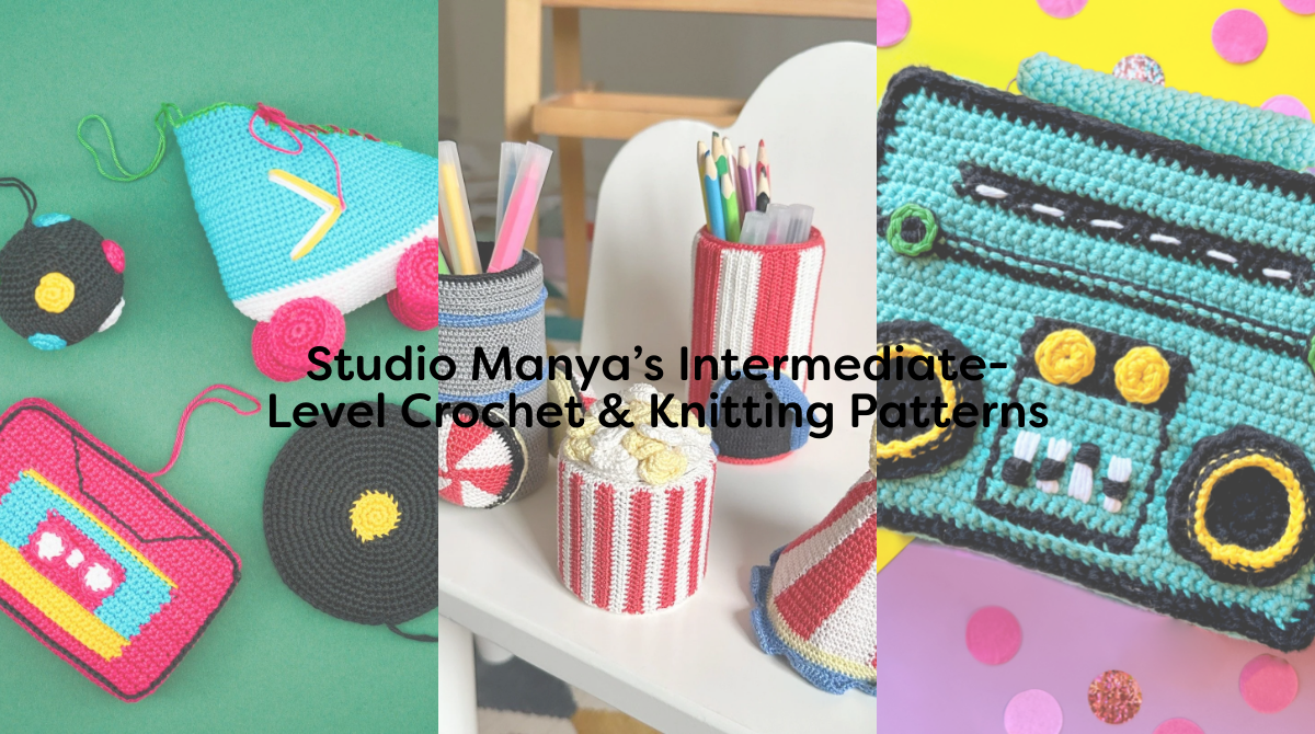 Studio Manya’s Intermediate-Level Crochet & Knitting Patterns