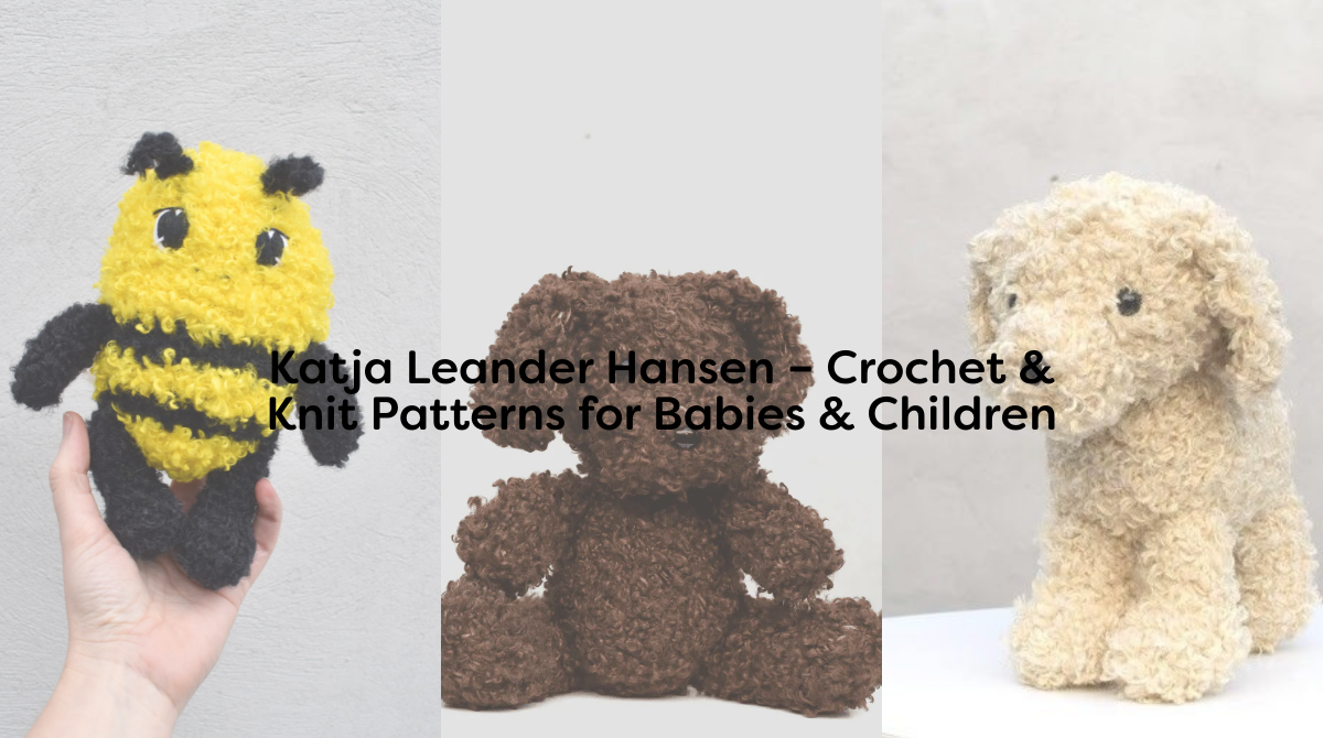 Katja Leander Hansen – Crochet & Knit Patterns for Babies & Children