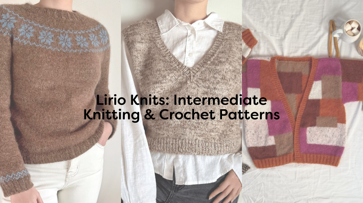 Lirio Knits: Intermediate Knitting & Crochet Patterns