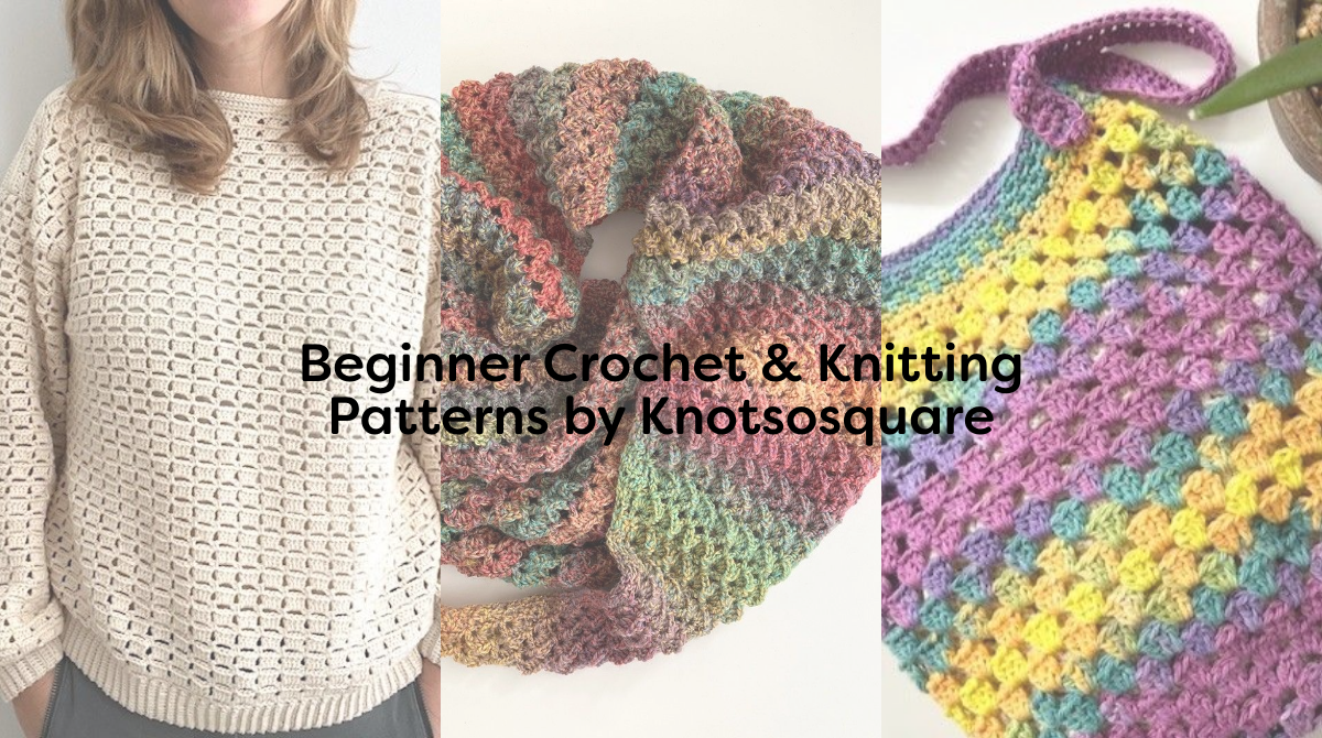 Beginner Crochet & Knitting Patterns by Knotsosquare