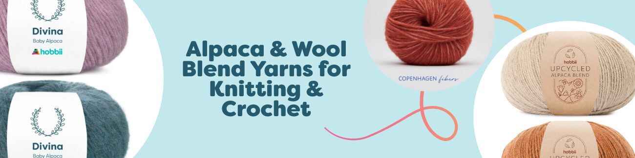 Alpaca & Wool Blend Yarns for Knitting & Crochet