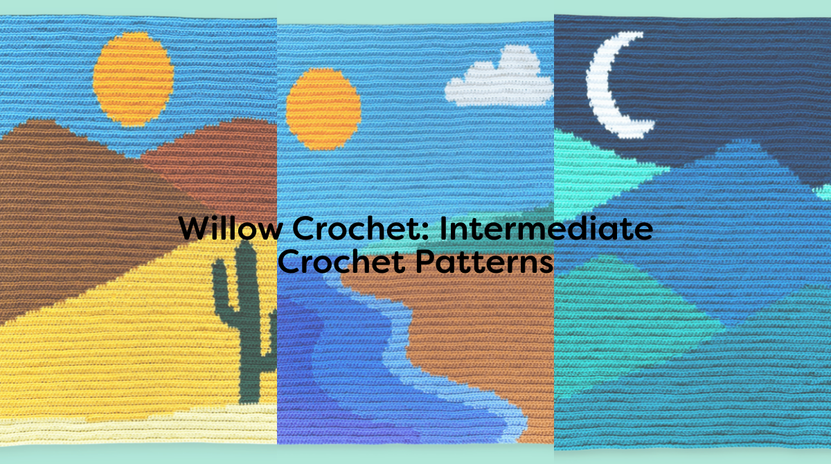 Willow Crochet: Intermediate Crochet Patterns