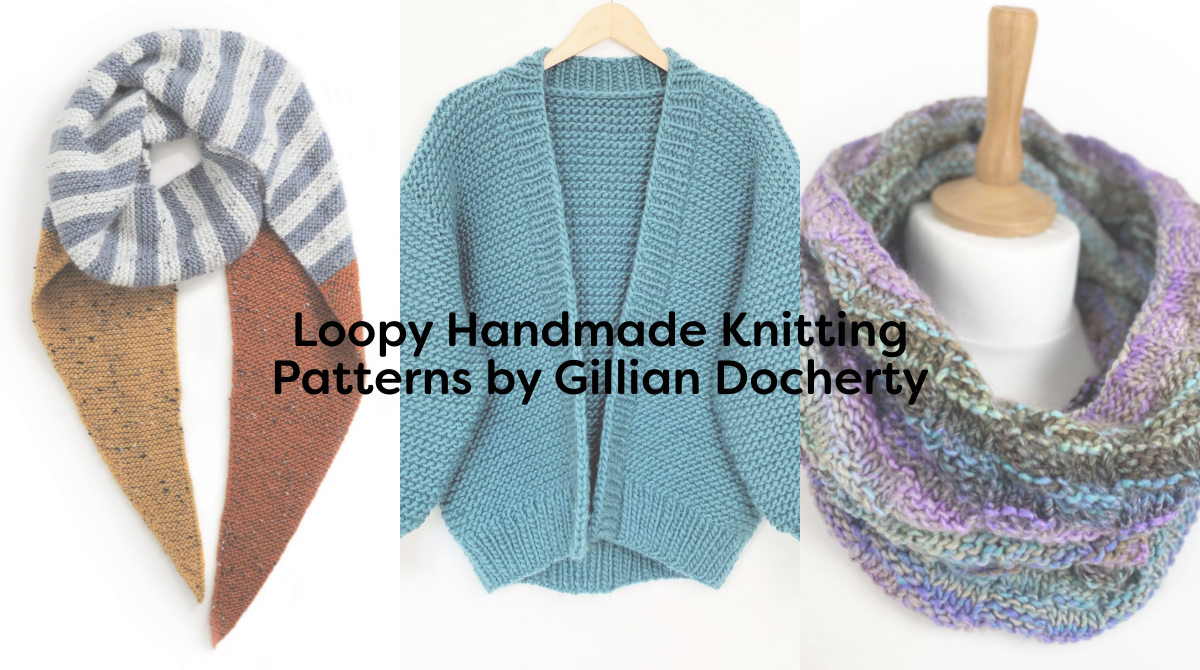 Loopy Handmade Knitting Patterns by Gillian Docherty