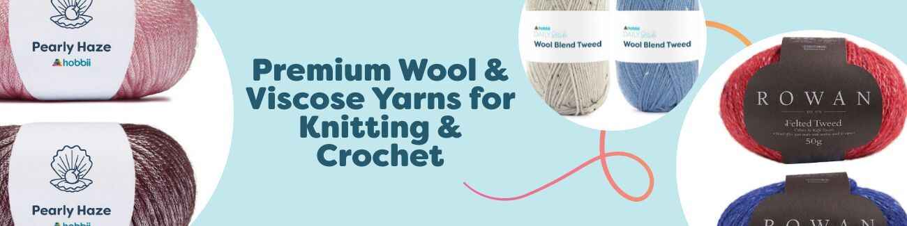 Premium Wool & Viscose Yarns for Knitting & Crochet