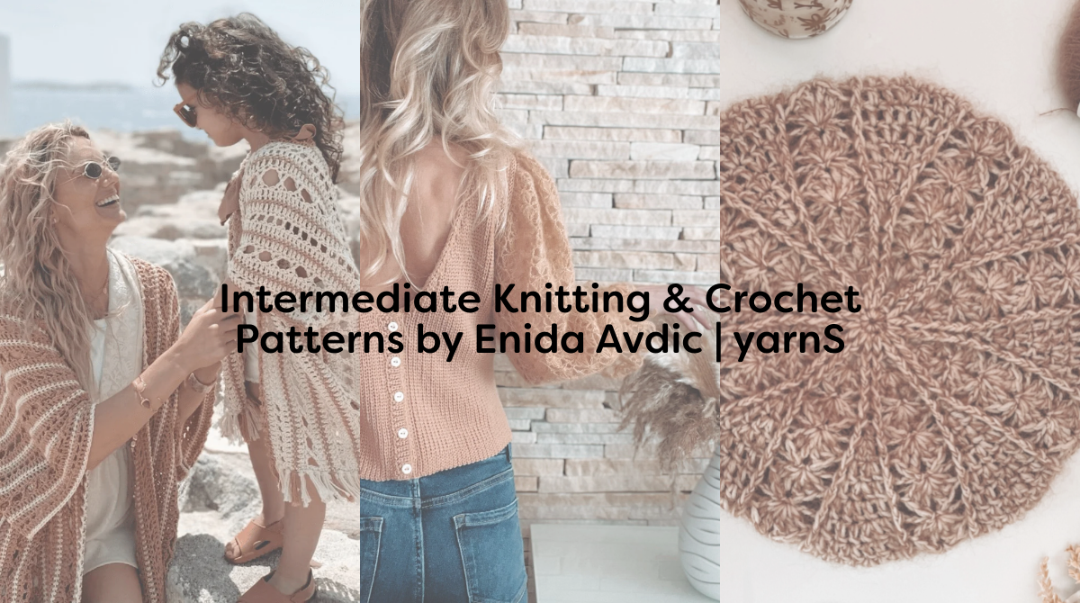 Intermediate Knitting & Crochet Patterns by Enida Avdic | yarnS