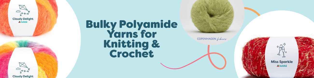 Bulky Polyamide Yarns for Knitting & Crochet