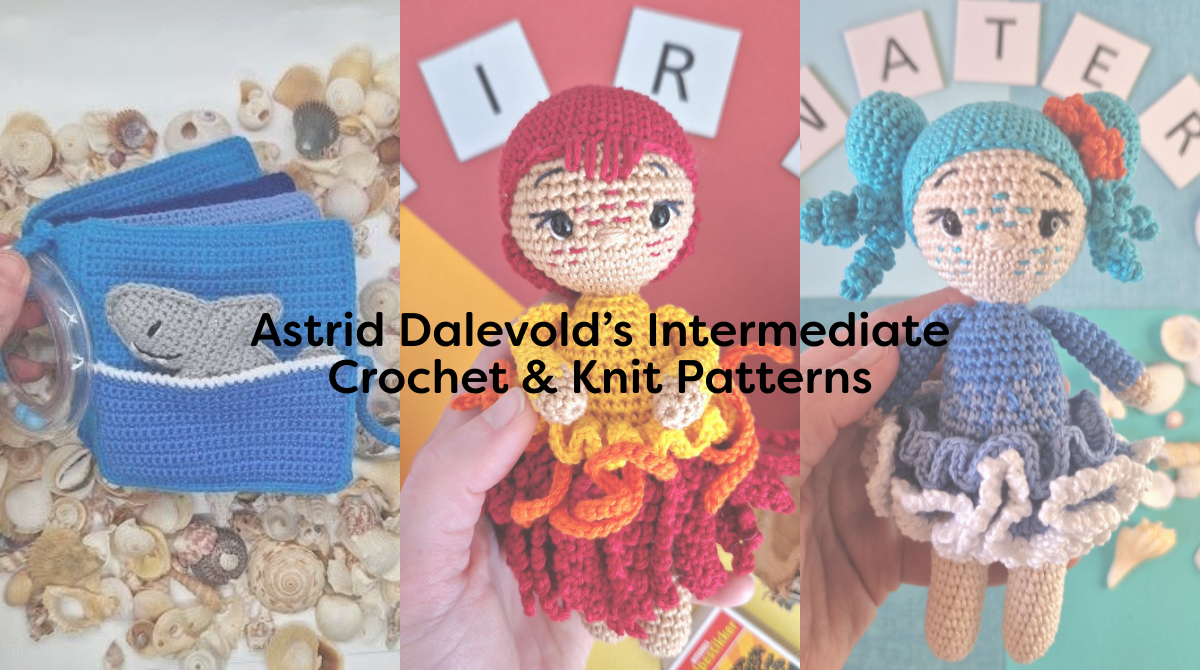 Astrid Dalevold’s Intermediate Crochet & Knit Patterns