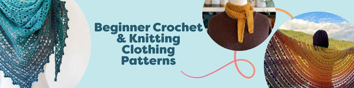 Beginner Crochet & Knitting Clothing Patterns