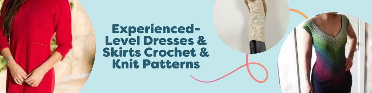 Experienced-Level Dresses & Skirts Crochet & Knit Patterns
