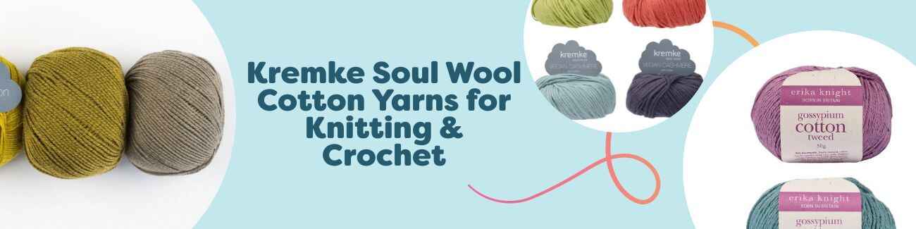 Kremke Soul Wool Cotton Yarns for Knitting & Crochet